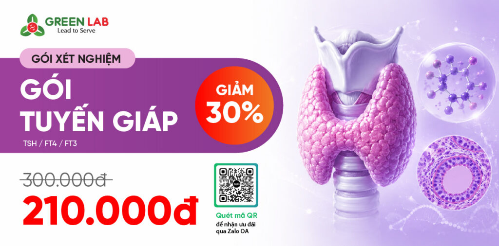 Gói xét nghiệm Tuyến giáp tại Green Lab: TSH, FT4, FT3 ưu đãi còn 210.000đ