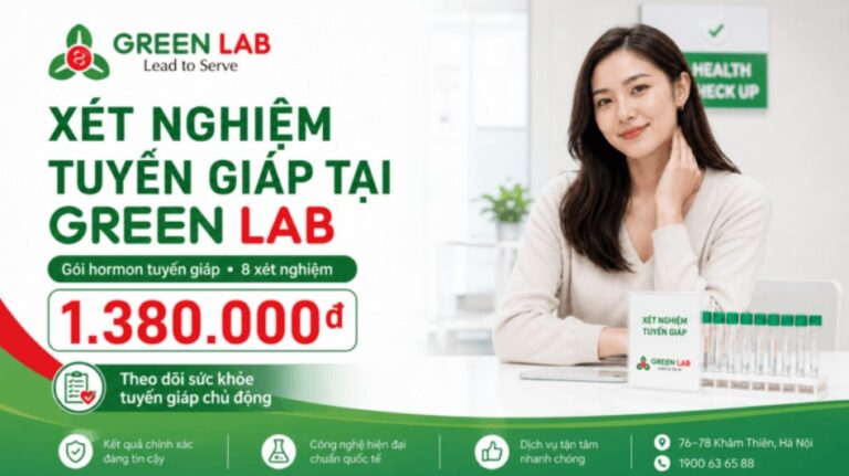 Gói xét nghiệm các hormon tuyến giáp tại Green Lab: gồm gì, giá 1.380.000đ